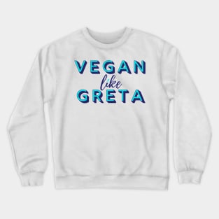 VEGAN LIKE GRETA in Bright Blues -  Vegan for the Environment Crewneck Sweatshirt